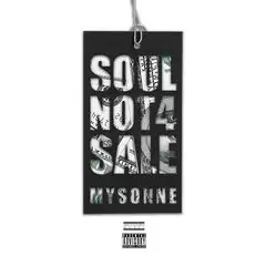 Mysonne - Soul Not 4 Sale