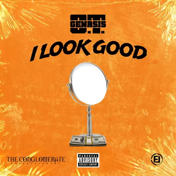 O.T. Genasis - I Look Good