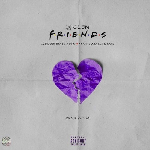 Dj Clen – Friends feat. Zoocci Coke Dope & Manu Worldstar