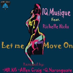 IQ Musique – Let Me Move On (Incl. Remixes) Ft. Richelle Hicks IQ Musique – Let Me Move On (Incl. Remixes) feat Richelle Hicks