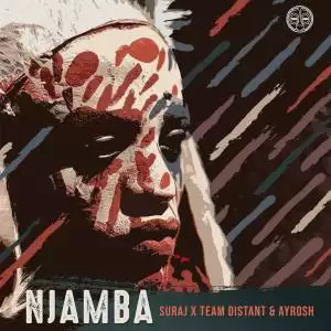 SURAJ – Njamba feat. Team Distant & Ayrosh