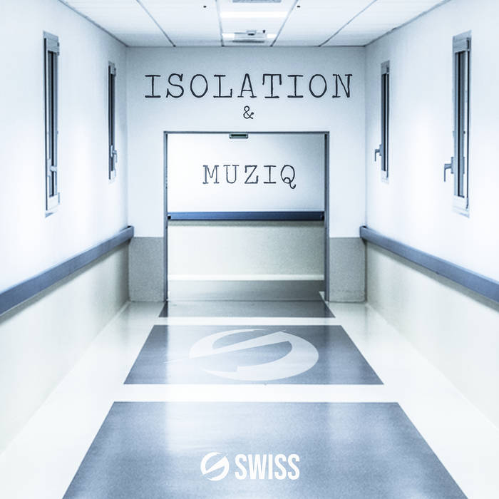 swiss - Isolation & Muziq