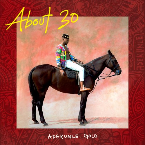ALBUM: Adekunle Gold - About 30