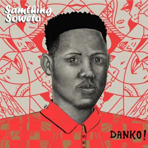 ALBUM: Samthing Soweto – Danko!