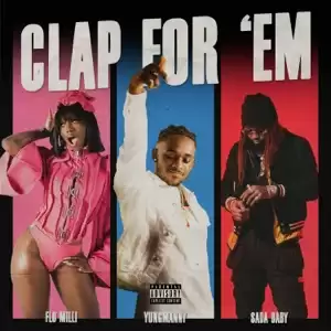 clap for em feat. flo milli sada baby single yungmanny