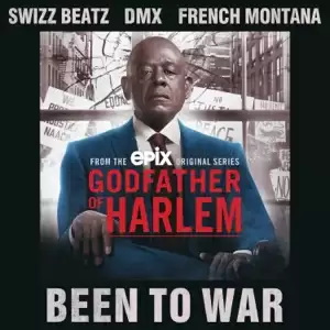 been to war feat. swizz beatz dmx french montana single godfather of harlem