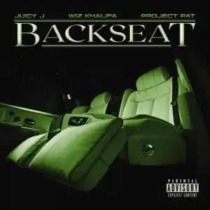 backseat single juicy j project pat and wiz khalifa
