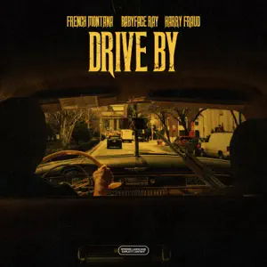 Drive By Single French Montana Harry Fraud and Babyface Ray Drive By Single French Montana Harry Fraud and Babyface Ray