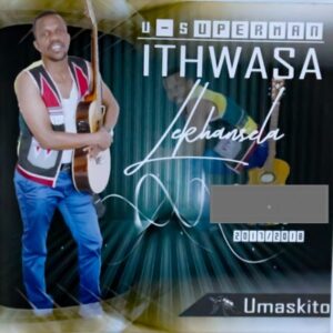 Ithwasa Lekhansela - Umaskito