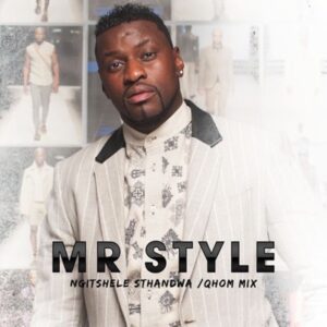 Mr Style - Ngitshele Sthandwa