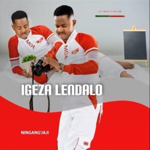 Mdumazi Mhlongo - Igeza Lendalo Ningang'jaji 