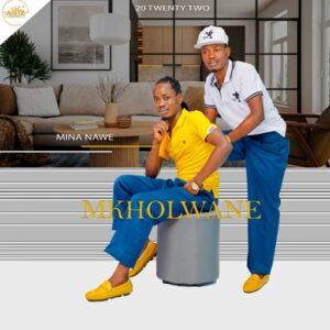Mkholwane - Mina Nawe