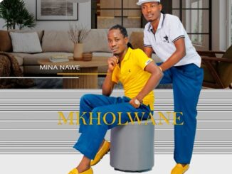 Mkholwane - Mina Nawe
