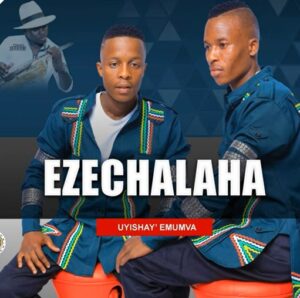 EZECHALAHA - Ngizothi Muyeke