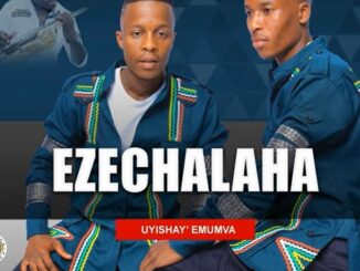 EZECHALAHA - Ngizothi Muyeke