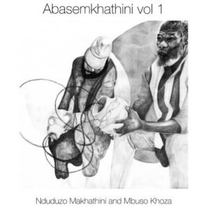 Nduduzo Makhathini & Mbuso Khoza - Abasemkhathini Vol 1