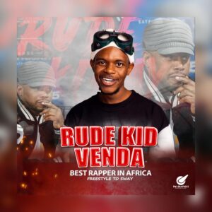 Rude kid venda - Best rapper in Africa (Freestyle to sway)