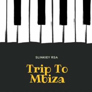 Slinkiey - Trip To Mbiza