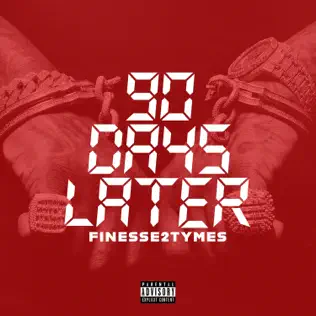 90 Days Later Finesse2Tymes 90 Days Later Finesse2Tymes