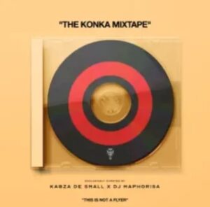 Kabza De Small & DJ Maphorisa – The Konka Mixtape 