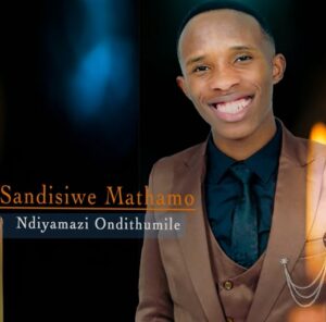 Sandisiwe Mathamo - Ndiyamazi Ondithumile