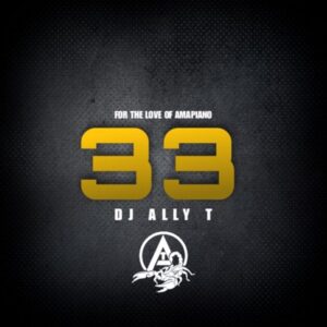 DJ Ally T - 33 (Dance Mix)