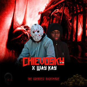 Chievosky the 13th & Way Kay Bw - The Greatest Nightmare EP

