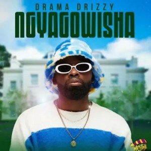 Drama Drizzy - Ngya Gowisha 