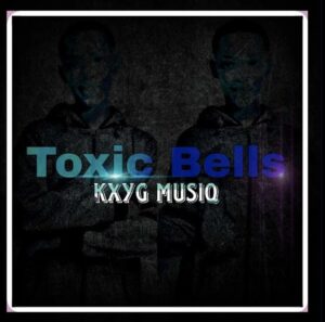 KxyG MusiQ - Toxic Bells 