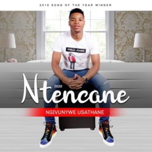 Ntencane - Ngivunywe Usathane