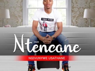 Ntencane - Ngivunywe Usathane