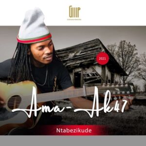 Ama Ak47 - Ntabezikude