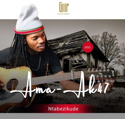 Ama Ak47 - Ntabezikude