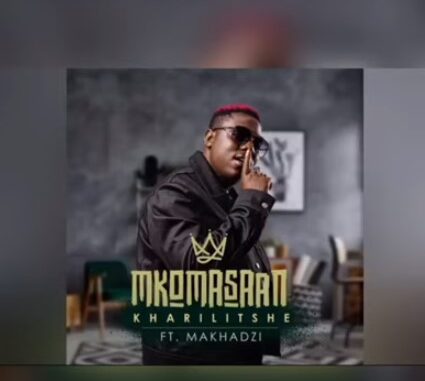 Mkoma Saan ft Makhadzi – Khayelitsha