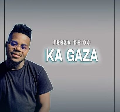 Tebza De DJ - Ka Gaza ft. DJ Nomza