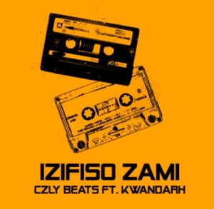 Czly Beats & Kwandarh - Izifiso Zami