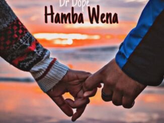 Dr Dope- Hamba Wena
