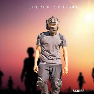 Chereh Sputswe - Series