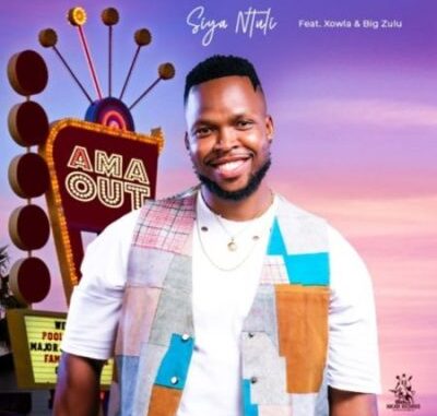 Siya Ntuli – Ama Out ft. Xowla & Big Zulu