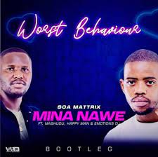 Worst Behaviour – Mina Nawe Remix