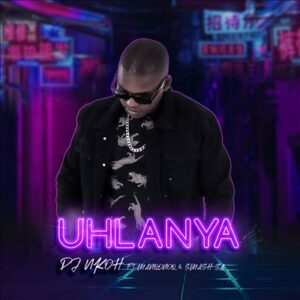 Dj nkoh - Uhlanya 