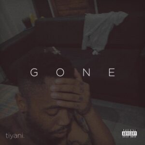 Tiyani Tiyani - Gone