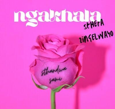 Sthera Zingelwayo - Ngakhala (Sthandwa Sami)