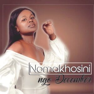 Nomakhosini – Ngo December