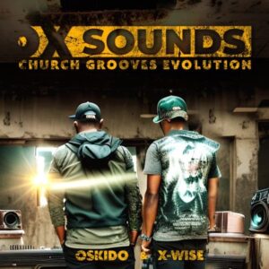 Oskido & X-Wise – Church Grooves Evolution EP