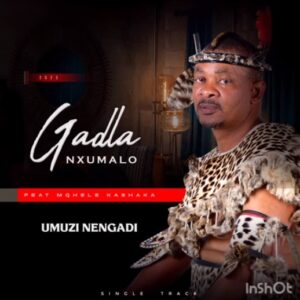 Gadla Nxumalo - Umuzi Nengadi 