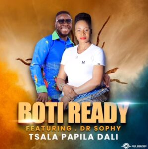 Boti Ready ft Dr sophy - Tsala papila Dali