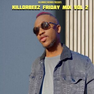 Killorbeezbeatz – Killorbeez Friday Mix Vol 2