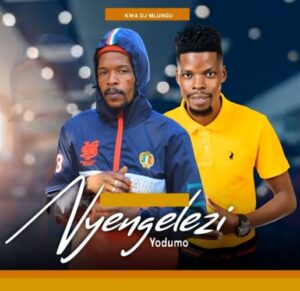 Nyengelezi Yodumo & Umjabulisi - KWA DJ MLUNGU