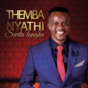 Themba Nyathi - Swita Lungha